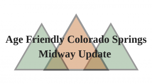 Age Friendly Colorado Springs Midway Update